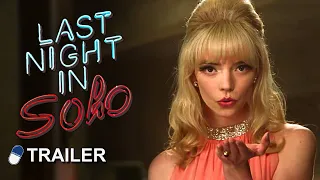 Last Night In Soho | Trailer #3 | Anya Taylor-Joy, Thomasin McKenzie