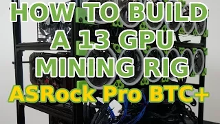 How to Build a 13 GPU Mining Rig: ASRock H110 Pro BTC+ rx580 p106 Ethereum Zcash