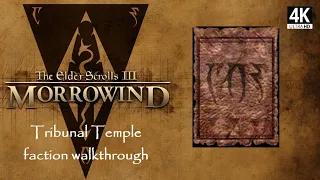 TES III: Morrowind - Tribunal Temple | 4K60 | Longplay Full Faction Questline Walkthrough