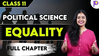 Equality | Political Science Full Chapter | Class 11 Humanities | Padhle