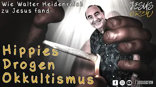 HIPPIES | DROGEN | OKKULTISMUS | WALTER HEIDENREICH | LEBENSGESCHICHTE | JESUSCREW | WIEN