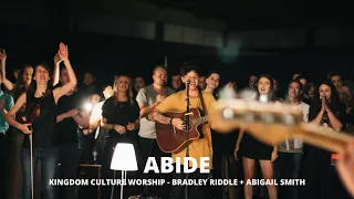 Abide // Bradley Riddle & Abigail Smith // Kingdom Culture Worship