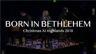 Born in Bethlehem | 10 Days of Christmas Countdown | Highlands Worship