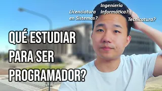 QUÉ ESTUDIAR para TRABAJAR DE PROGRAMADOR? Ingeniería Informática? Licenciatura Tecnicatura?