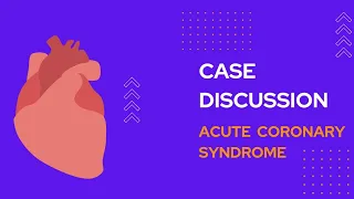 Emergency Medicine Case Discussion || Acute Coronary Syndrome