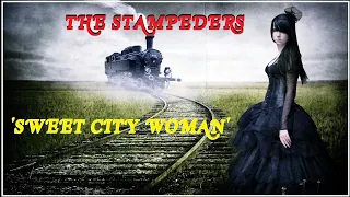 HQ FLAC  THE STAMPEDERS  - SWEET CITY WOMAN  Best Version SUPER ENHANCED AUDIO REMASTERED & LYRICS
