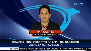 Mga bibilhing helicopter ng AFP, hindi gagamitin laban sa mga komunista