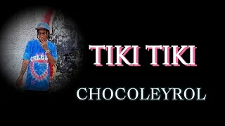 Chocoleyrol - TIKI TIKI (LETRA/LYRICS)