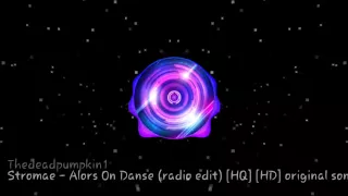 Alors On Danse (radio edit)  HQ   HD  original song original version - NO remix exported