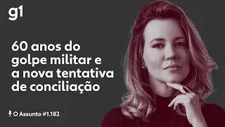 60 anos do golpe militar e a nova tentativa de conciliação | O ASSUNTO