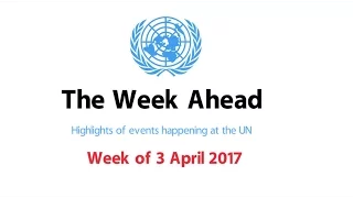 The Week Ahead - starting 3 April 2017