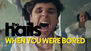 The Hails - When You Were Bored (Official Music Video)