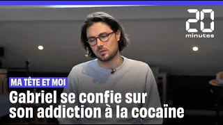 Addict à la cocaïne à 19 ans, Gabriel se confie sur sa dépendance