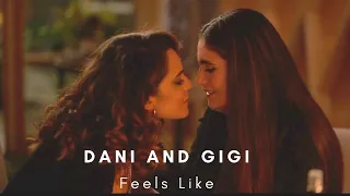 Gigi and Dani || Feels Like