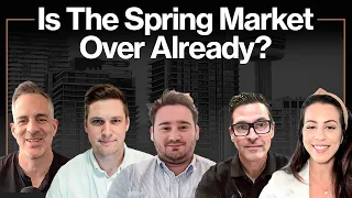 Toronto's SPRING Market 2024, Is it Really OVER? | Toronto Real Estate Podcast