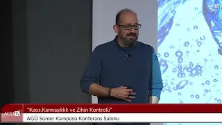 AGÜ TV- Prof.  Dr.  Sinan Canan "Kaos, Karmaşıklık ve Zihin Kontrolü"