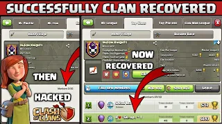 Finally Recovered Our Hacked Clan 😇 || Thanks Everyone .....Clash Of Clans