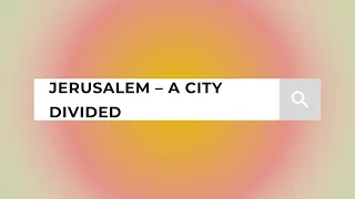 Jerusalem: A City Divided: Significance of Jerusalem for Both Jews and Muslims - Short Documentary