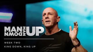 King Down, King Up | Man Down, Man Up - Week 2