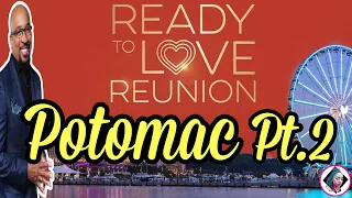Ready to Love Potomac Reunion Part 2 Full Episode Recap and Review