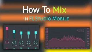 How To Mix Like A PRO in 5 Minutes (FL Studio Mobile)