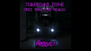 The Prodigy - Timebomb Zone (WeZ WhaTevR REMiX)