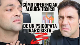 El Peligro De Confundir Alguien Tóxico Con Un Psicópata Narcisista y Cómo Diferenciarlos