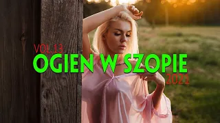 🔥OGIEŃ W SZOPIE 2021 VOL.13🔥 NAJLEPSZE KLUBOWE HITY❤CZERWIEC 2021❤MEGA POMPA DO AUTA❤MUZYKA KLUBOW