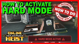 HOW TO ACTIVATE HARD MODE FOR CAYO PERICO HEIST - Cayo Perico In Hard Mode *EASY GUIDE* GTA 5 ONLINE