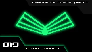 Change of Plans, Part 1 | ZETAR Episode 19