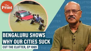 What sank Bengaluru’s boat, politics, misgovernance & why our cities suck