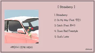 에픽하이 (EPIK HIGH) - Strawberry | Full-Album, 전곡 듣기