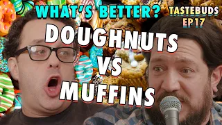 Doughnuts vs Muffins | Sal Vulcano and Joe DeRosa are Taste Buds  |  EP 17