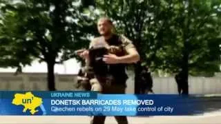 Chechen Battalion Removes Donetsk Barricades: Kremlin forces take command of anti-Ukraine insurgency