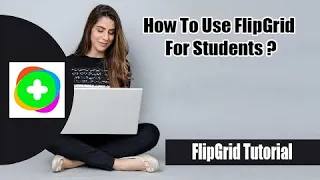 How to Use Flipgrid for Students? | FlipGrid Tutorial 2022