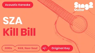 SZA - Kill Bill (Karaoke Acoustic)