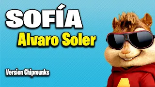 Sofía - Alvaro Soler (Version Chipmunks - Lyrics/Letra)