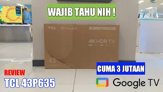 Review TCL 43" INCH Google TV Terbaru 2023 | TCL 43P635