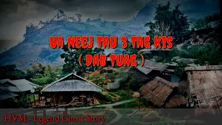 Ghost legend story - Ua neej tau 3 tag kis (Dab Tuag ) 11-09-2020