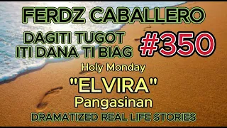 ILOCO DRAMA / DAGITI TUGOT ITI DANA TI BIAG #350 FOR HOLY MONDAY