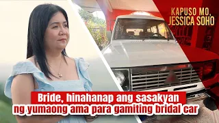 Bride, hinahanap ang sasakyan ng yumaong ama para gamiting bridal car | Kapuso Mo, Jessica Soho