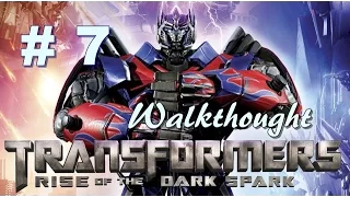 Transformers Rise of The Dark Spark Gameplay Walkthrough Part7 PS3 HD