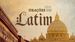 Orações em Latim - EP07 | Credo