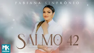 Fabiana Sinfrônio - Salmo 42  (Clipe Oficial MK Music)