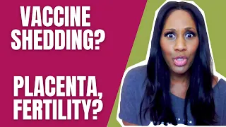 Is Covid “Vaccine Shedding” Real? Does the COVID Vaccine Affect Fertility or the Placenta?
