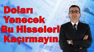 Doları Yenecek Bu Hisseleri Kaçırmayın!