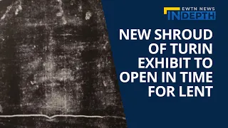 The History & Mystery of the Shroud of Turin | EWTN News In Depth February 25, 2022