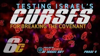 Lost Tribes Series - Part 6C: Testing Israel's Curses For Breaking the Covenant. Stage 4