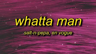 Salt-N-Pepa - Whatta Man (Lyrics) ft. En Vogue | ur so crazy i think i wanna shot