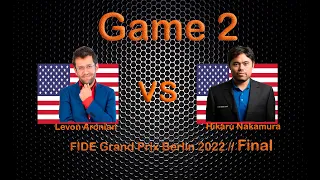 Levon Aronian vs Hikaru Nakamura // Final game 2 1/2-1/2 // FIDE  Grand Prix Berlin 2022